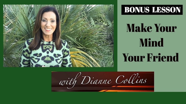 SP-10 Bonus Lesson: Make Your Mind Your Friend with Dianne Collins