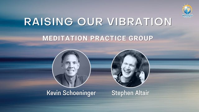 Raising Our Vibration Meditation Prac...