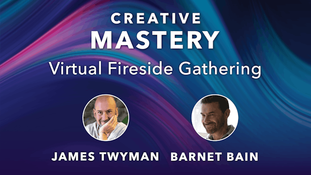 Creative Mastery Virtual Fireside Gathering