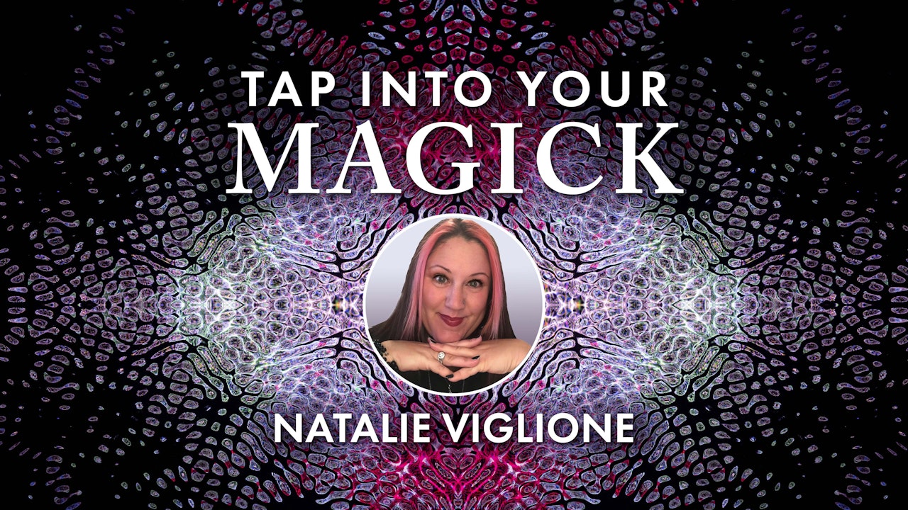 Tap Into Your Magick with Natalie Viglione