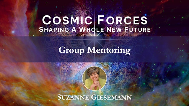 Cosmic Forces Group Mentoring with Suzanne Giesemann
