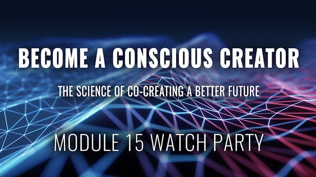 Become a Conscious Creator Mod 15 Wat...