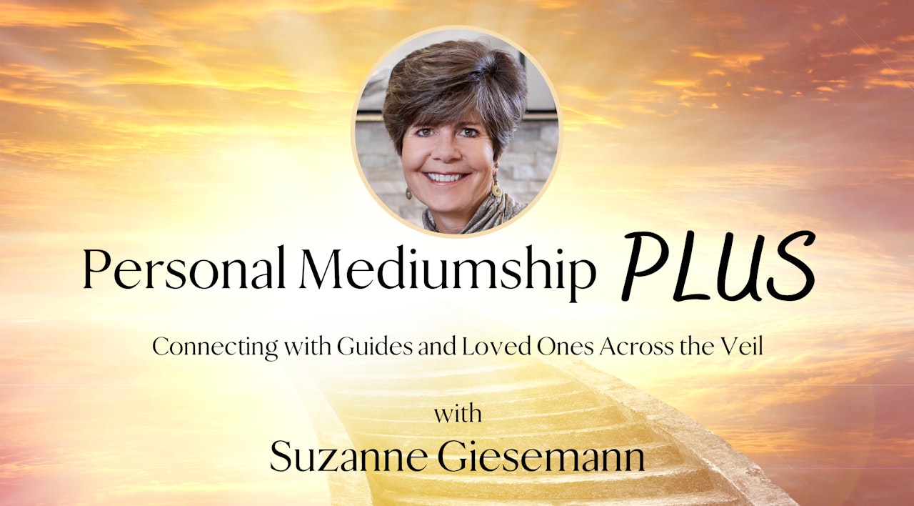 Personal Mediumship PLUS with Suzanne Giesemann