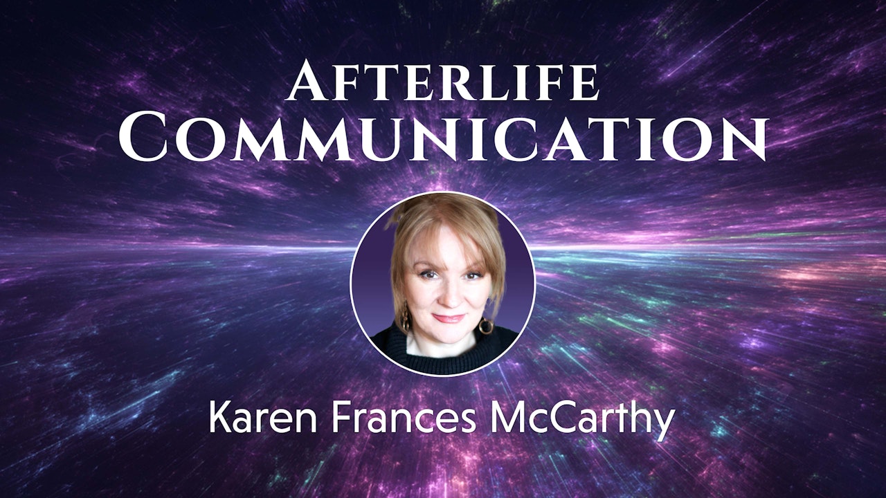 Afterlife Communications with Karen Frances McCarthy