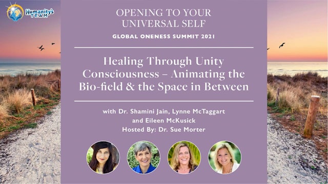 Global Oneness Summit 2021 - Healing Through Unity Consciousness
