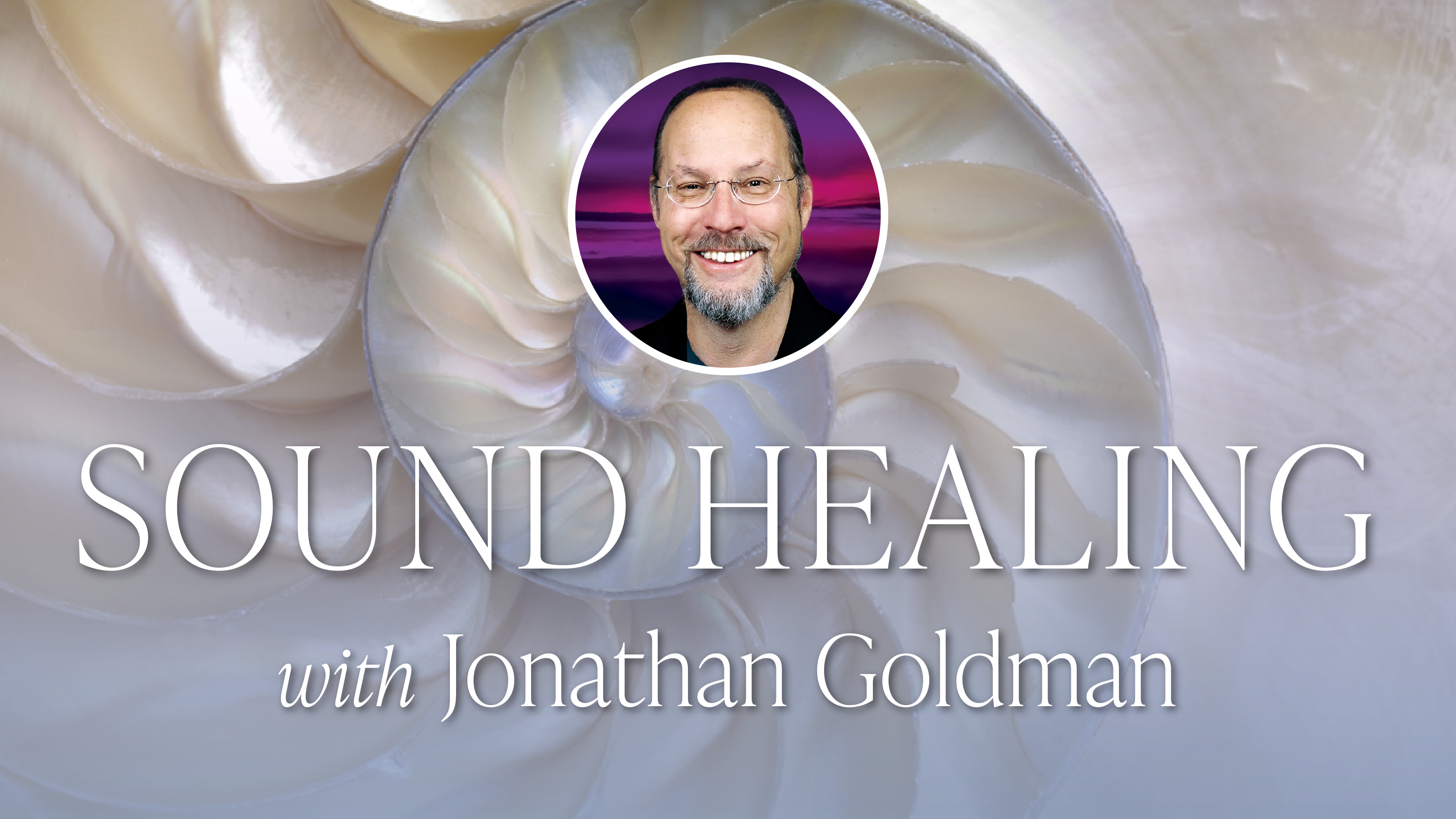 Sound Healing with Jonathan Goldman Humanity Stream