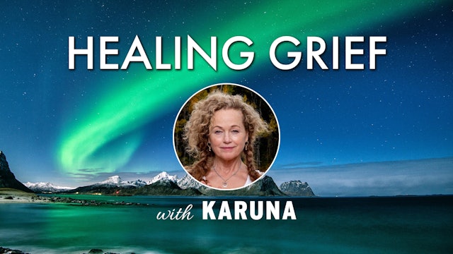 Welcome to Healing Grief with Karuna