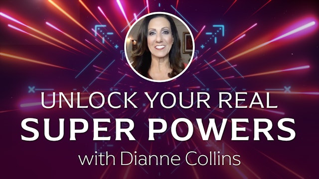 Unlock Your Real Super Power - 5 Natural Faculties of Mind with Dianne Collins