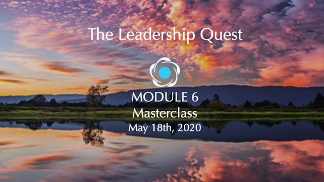 LQ - Module 6 Masterclass - Evolutionary Leadership