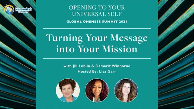 Global Oneness Summit 2021 - Turning Your Message Into Your Mission