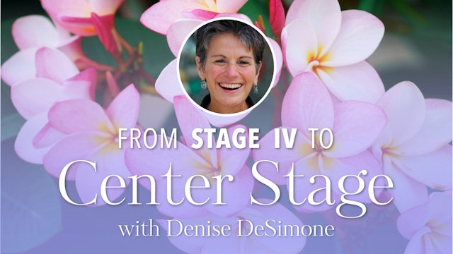 From Stage IV to Center Stage Documentary
