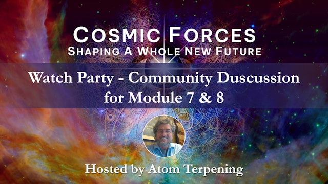 Cosmic Forces Watch Party - 11-01-2022 - mod 7 & 8