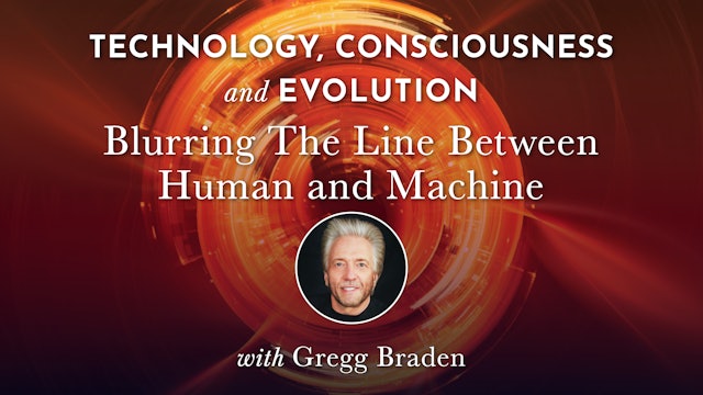 TCE 2 - Blurring The Line Between Human and Machine with Gregg Braden