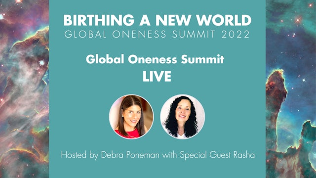 Global Oneness Summit LIVE with Rasha hosted by Debra Poneman
