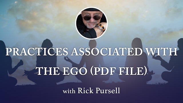 3. EGO & The Authentic Self - Practices Associated with the EGO (.pdf file)