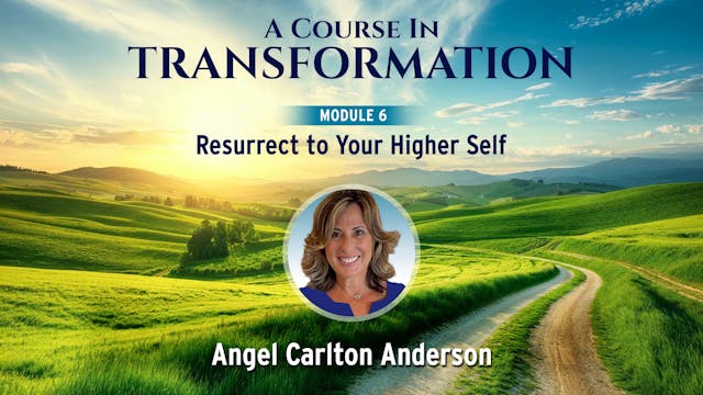 A Course in Transformation with Angel...