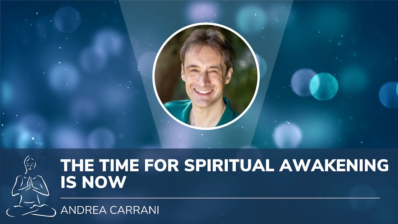 The Time for Spiritual Awakening is Now with Andrea Carrani
