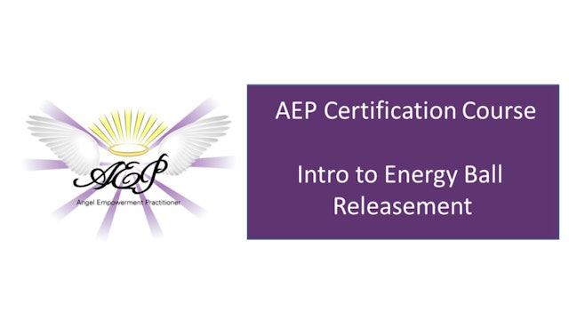 AEP 4.1 Intro to Energy Ball Releasement Technique