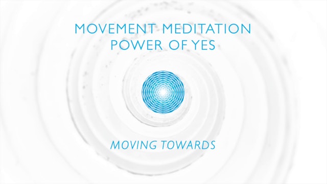 Power of Yes #6 Moving Towards