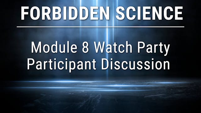 2022 Forbidden Science Module 8 Watch...