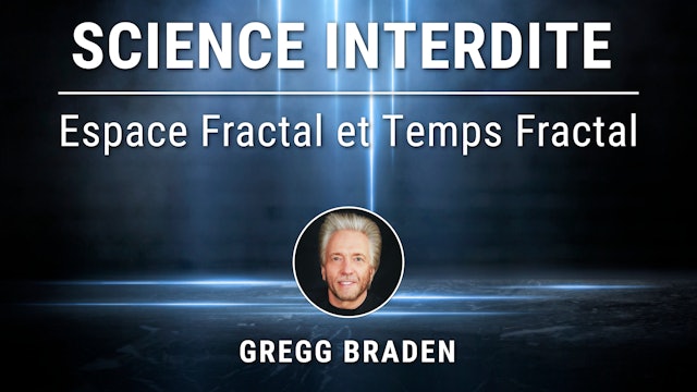 Science Interdite -  4. Espace Fractal et Temps Fractal