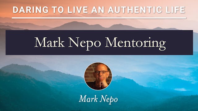 Mark Nepo Mentoring #2 6-17-21