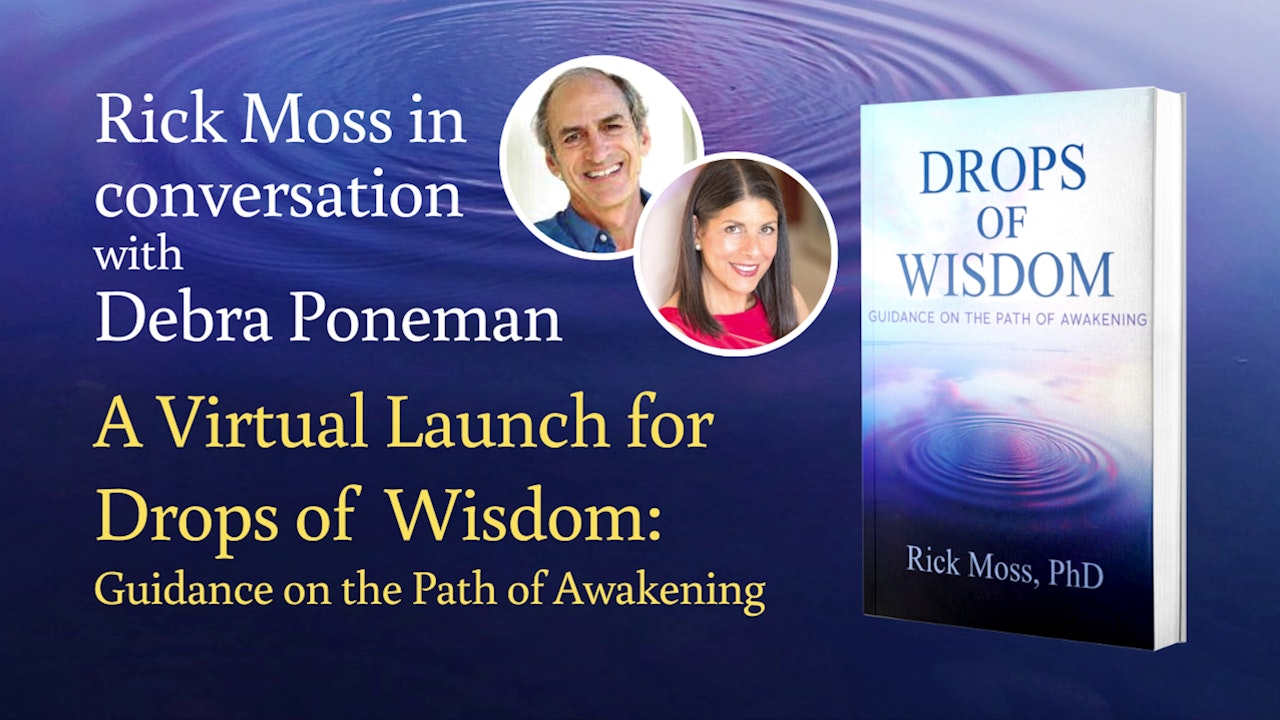 Drops of Wisdom Webinar with Rick Moss and Debra Poneman