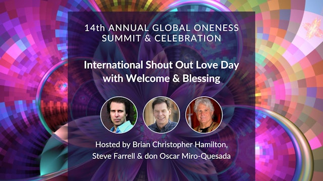 10-21 830 - Shout Out Love Day with Welcome & Blessing by don Oscar Miro-Quesada