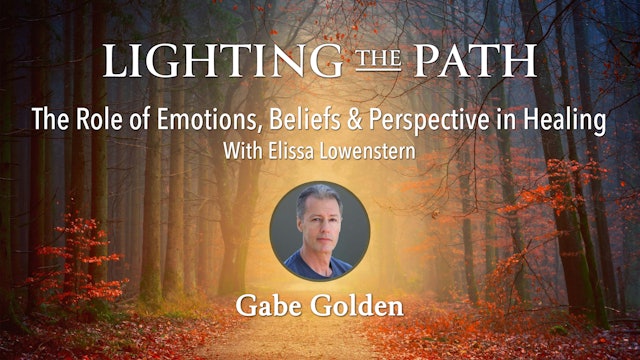 Lighting the Path with Gabe Golden - The Role of Emotions, Elissa Lowenstern