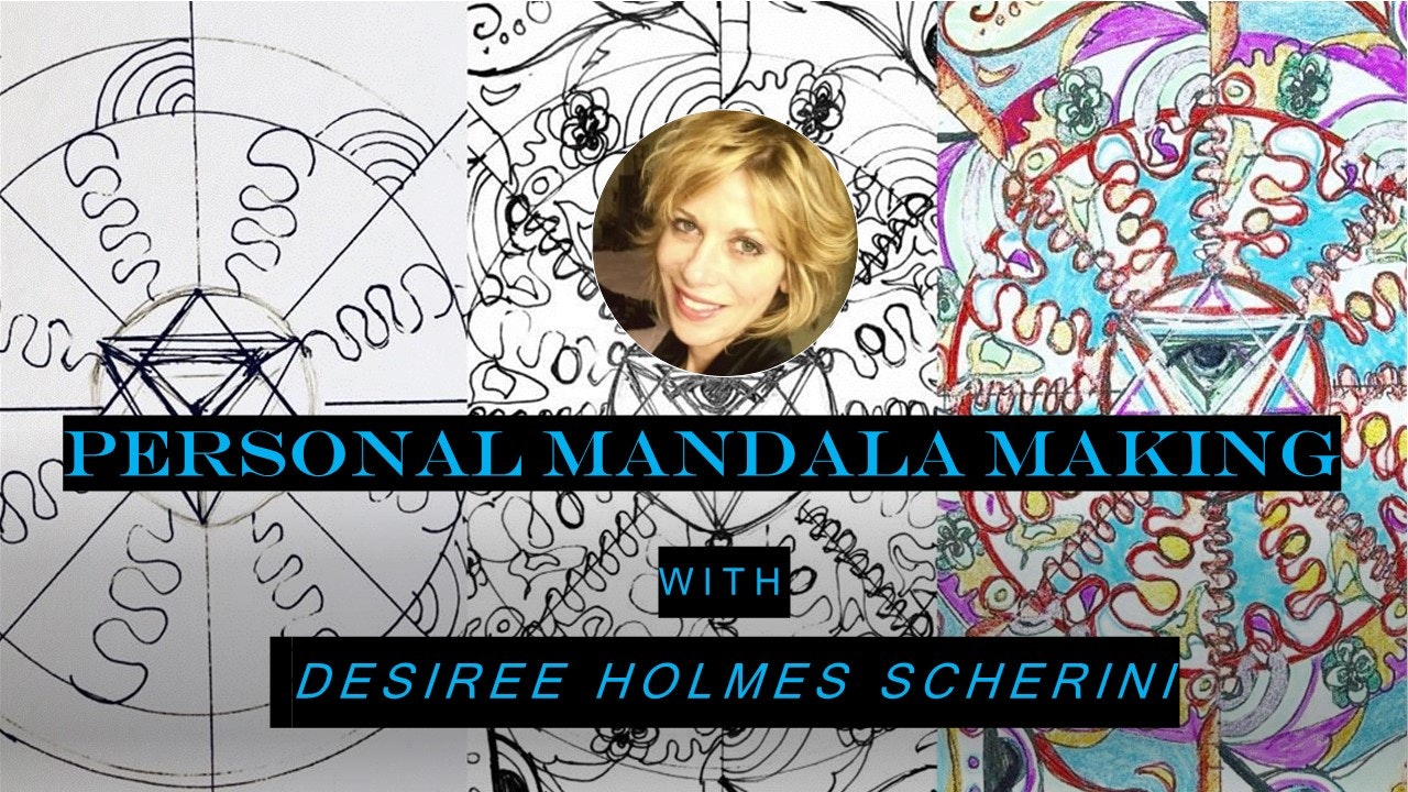 Personal Mandala Making with Desiree Holmes Scherini