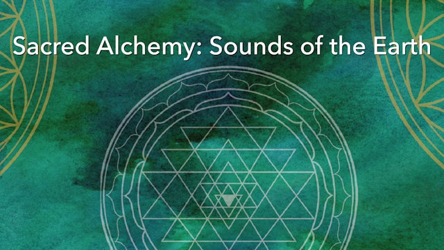 5. Sacred Alchemy- Sounds of the Earth
