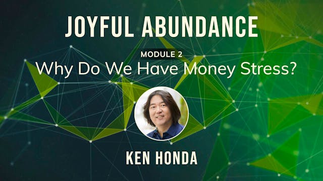 Joyful Abundance with Ken Honda - Mod...