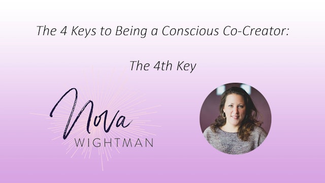 How to Be a Conscious Aligned Co-Creator - The 4th Key