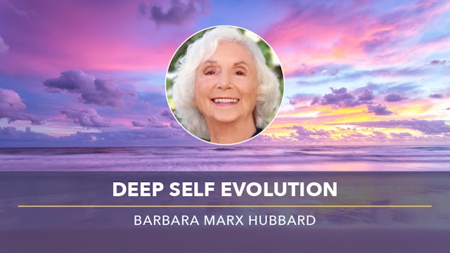 1: Tap into the Power of Primal Evolutionary Impulse with Barbara Marx Hubbard