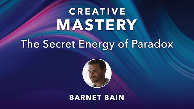 CM-13. The Secret Energy of Paradox with Barnet Bain