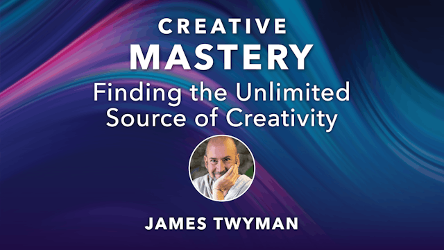 CM-3. Finding the Unlimited Source of Creativity with James Twyman