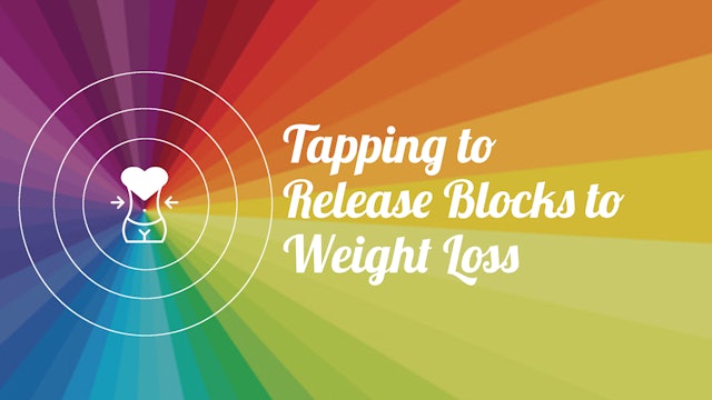 Rewire For Weight Loss  #3 - Tapping to Release Blocks to Weight Loss