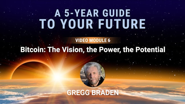 A 5-Year Guide - Module 6 - Bitcoin: The Vision, The Power, The Potential
