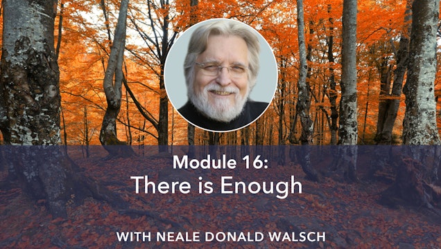 16: There is Enough with Neale Donald Walsch