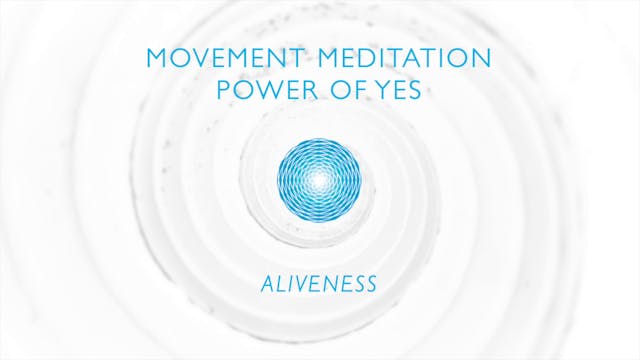 Power of Yes #1 Aliveness