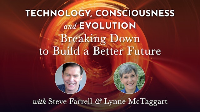 TCE Bonus 3 - Breaking Down to Build a Better Future with Lynne McTaggart