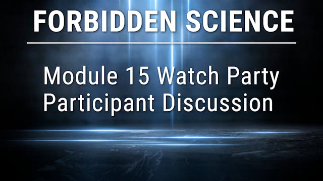 2022 Forbidden Science Module 15 Watc...