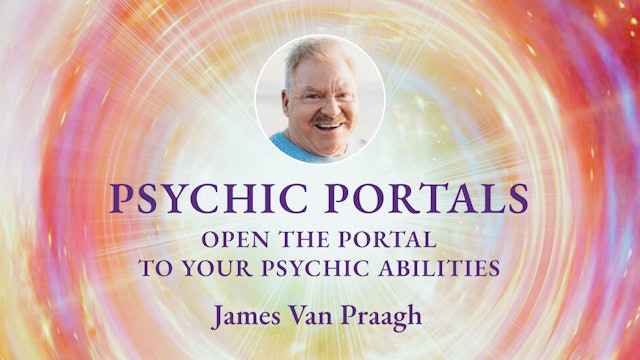Psychic Portals with James Van Praagh
