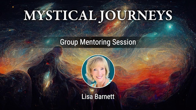 Mystical Journeys Mentoring Session with Lisa Barnett