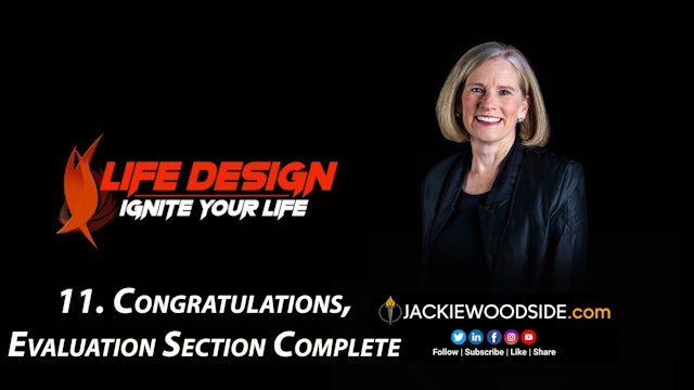 Life Design Mod 11 - Congratulations, Evaluation Section Complete