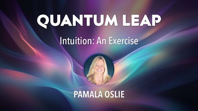 Quantum Leap with Pamala Oslie - Intu...