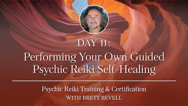 Day Eleven: Performing Your Own Guided Psychic Reiki Self-Healing