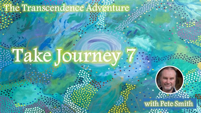 The Transcendence Adventure - Journey 7