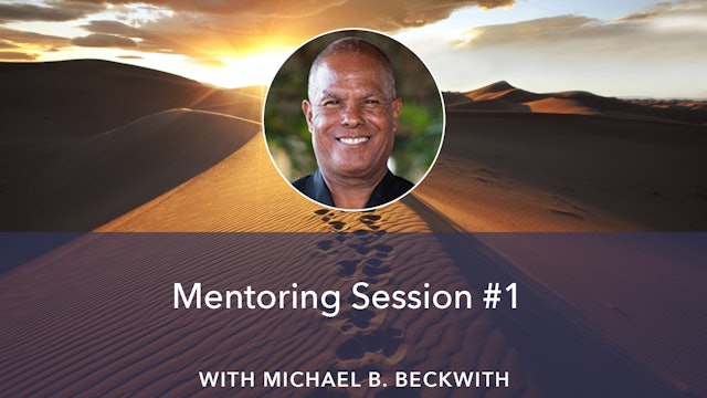 Mentoring with Michael Beckwith #1