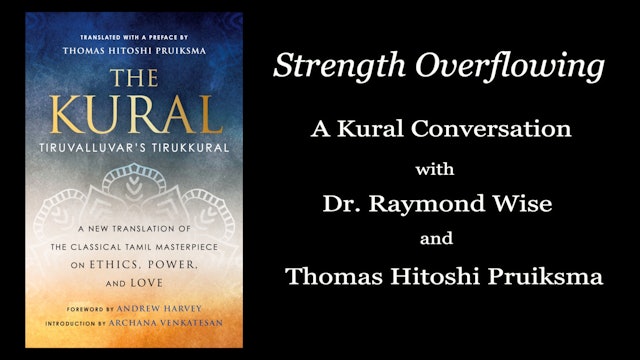 Strength Overflowing: A Kural Conversation with Dr. Raymond Wise